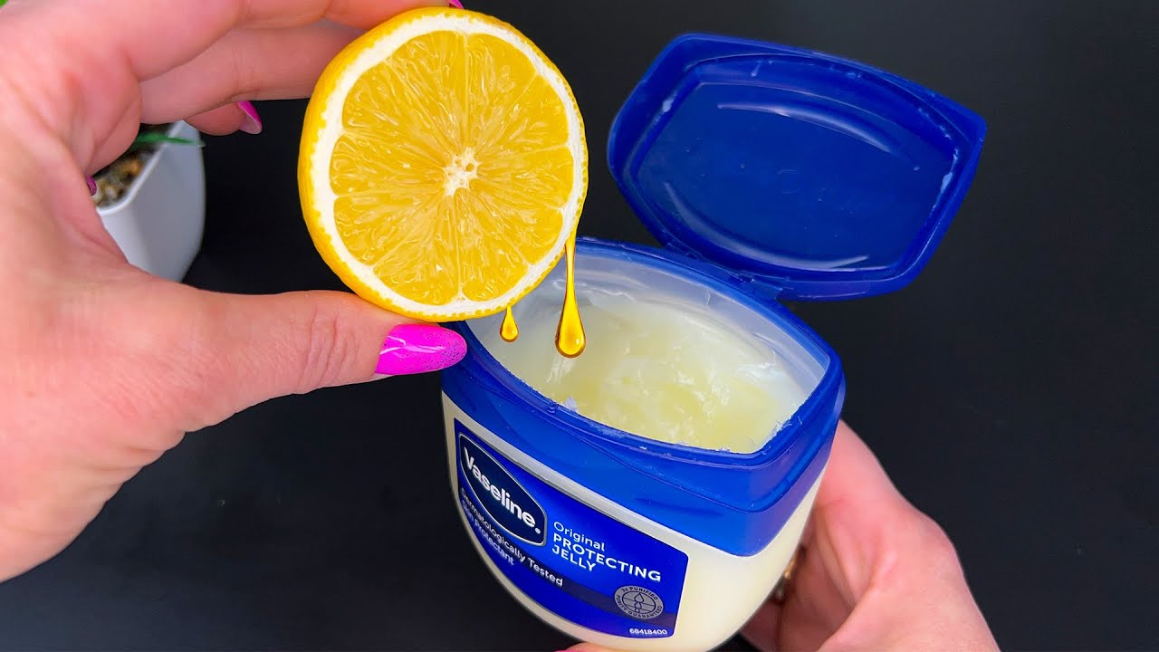 Discover the Wonders of Mixing Vaseline with Lemon: A Simple Yet Amazing Solution